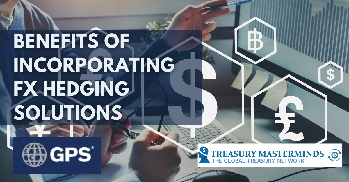 6 BENEFITS OF INCORPORATING FX HEDGING SOLUTIONS