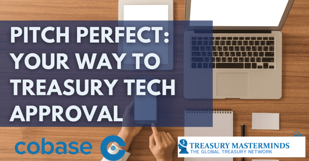 Pitch Perfect: Your Way to Treasury Tech Approval