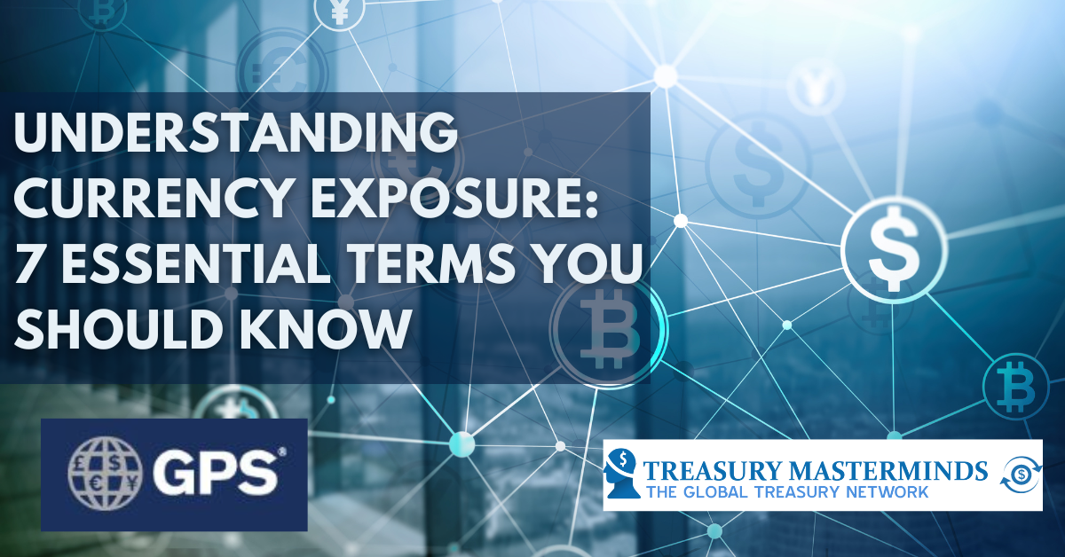 Understanding Currency Exposure: 7 Essential Terms you should Know