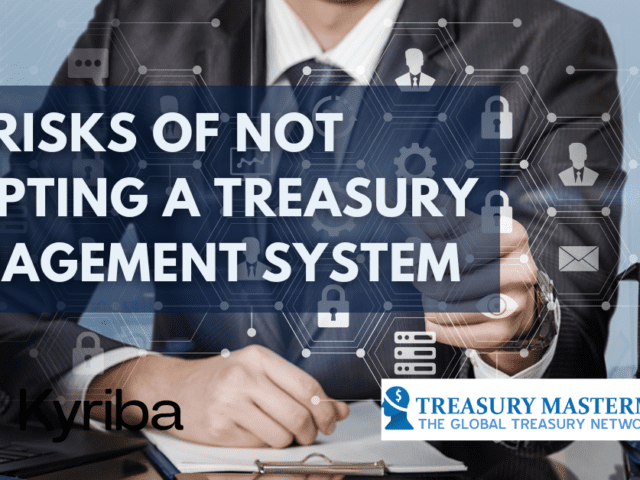 The Risks of Not Adopting a Treasury Management System