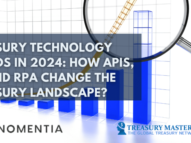 Treasury Technology Trends in 2024: How APIs, AI, and RPA Change the Treasury Landscape?