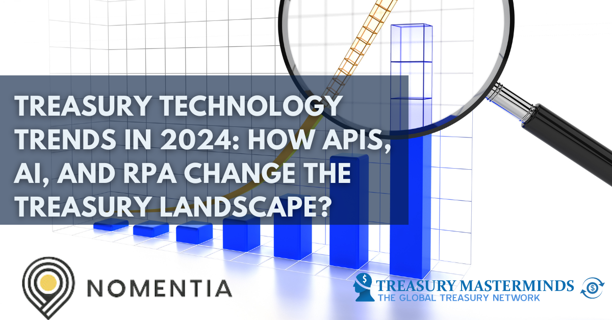 Treasury Technology Trends in 2024: How APIs, AI, and RPA Change the Treasury Landscape?