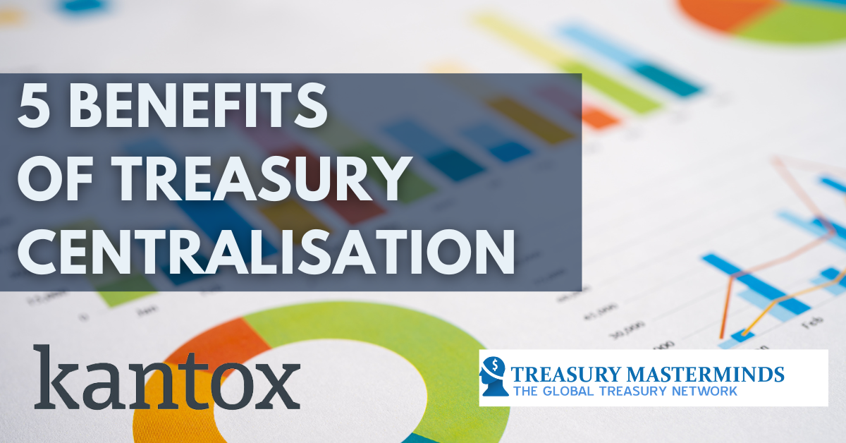 5 Benefits of Treasury Centralisation