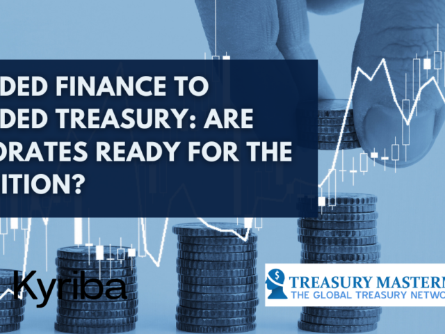 Embedded Finance to Embedded Treasury: Are Corporates Ready for the Transition?