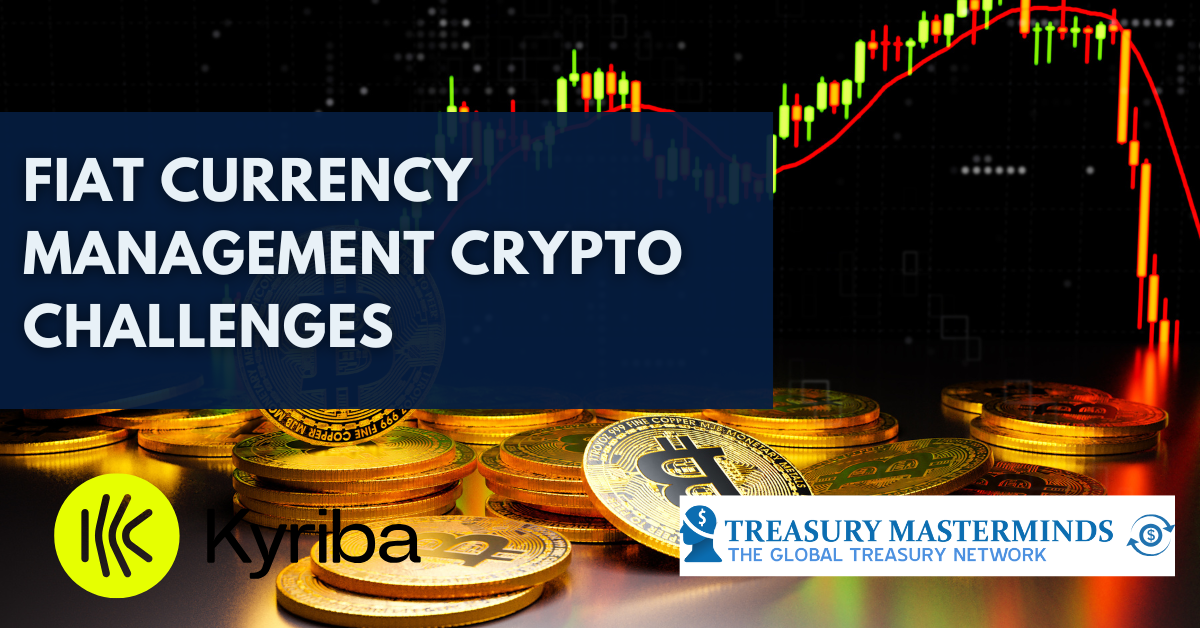 Fiat Currency Management Crypto Challenges