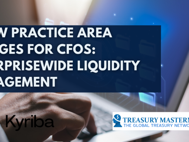 A New Practice Area Emerges for CFOs: Enterprisewide Liquidity Management