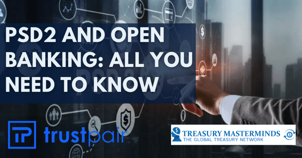 PSD2 and Open Banking: All you need to Know