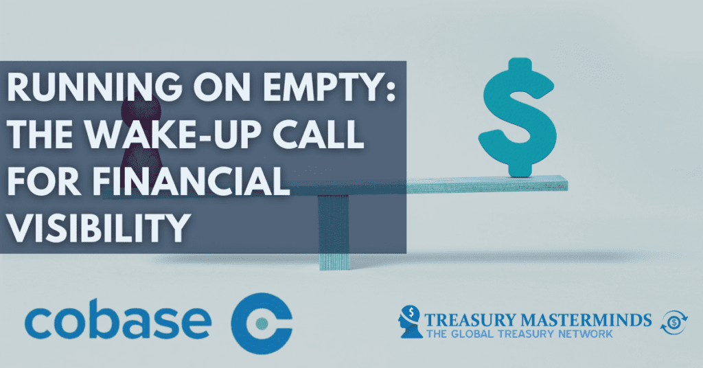 Running on Empty: The wake-up call for financial visibility