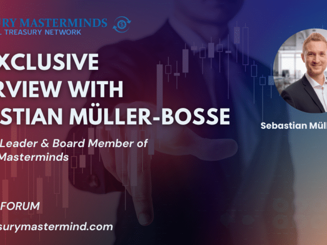 An Interview with Sebastian Muller-Bosse, Board Member of Treasury Masterminds