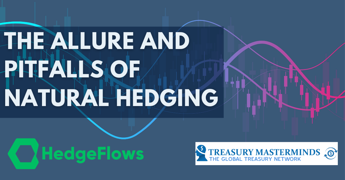 The Allure and Pitfalls of Natural Hedging