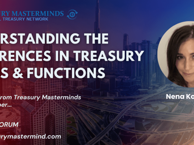 Understanding the Differences in Treasury Teams & functions: Middle East vs. Europe and the US