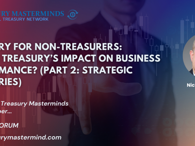 What’s Treasury’s impact on business performance? (Part 2: Strategic Treasuries)