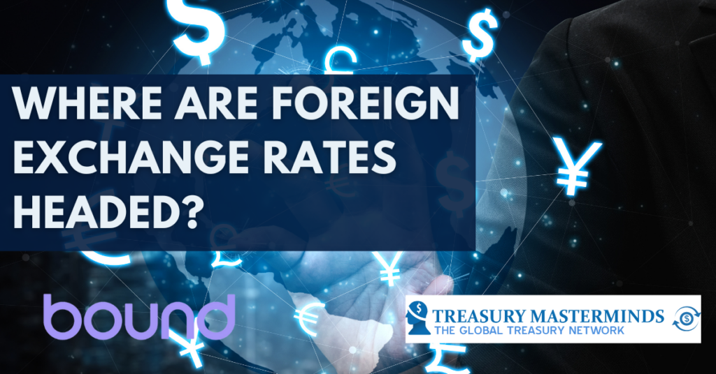 Where Are Foreign Exchange Rates Headed?
