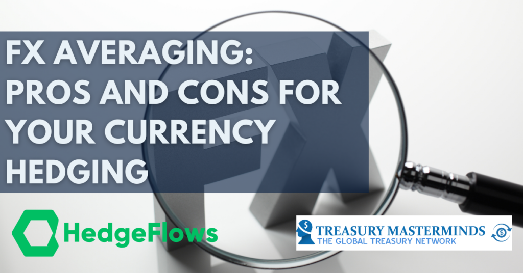 FX Averaging: Pros and cons for your currency hedging