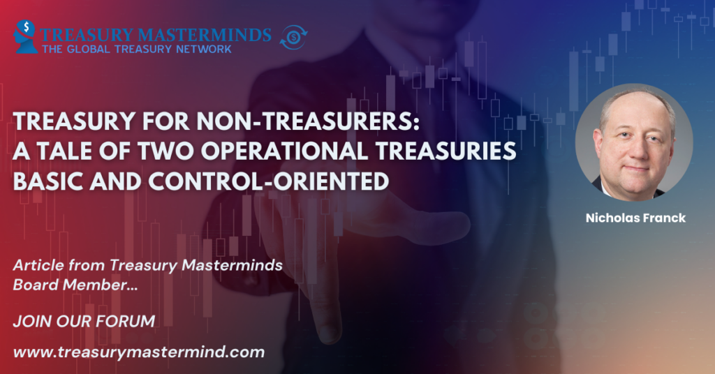 Treasury for Non-Treasurers: A Tale of two Operational Treasuries – Basic and Control-Oriented