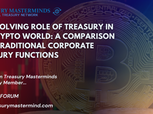 The Evolving Role of Treasury in the Crypto World: A Comparison with Traditional Corporate Treasury Functions