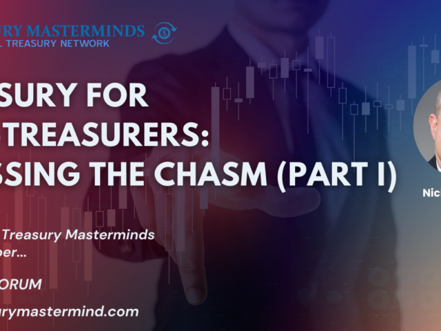 Treasury for Non-Treasurers: Crossing the Chasm (Part I)