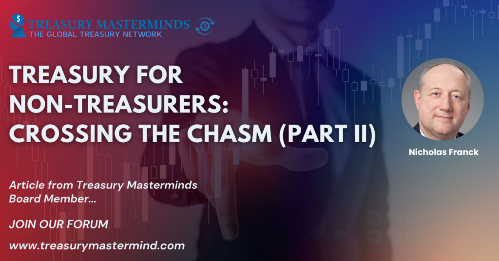 Treasury for Non-Treasurers: Crossing the Chasm (Part II)