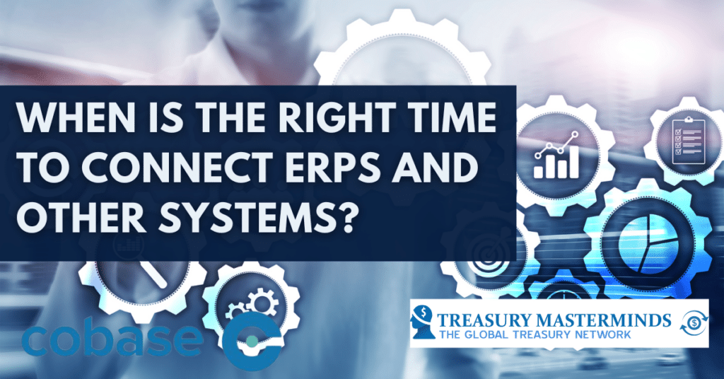 When is the right time to connect ERPs and other systems?