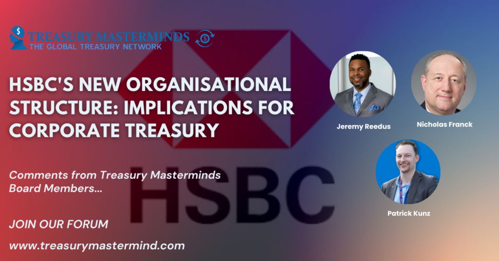 HSBC’s New Organisational Structure and Implications for Corporate Treasury