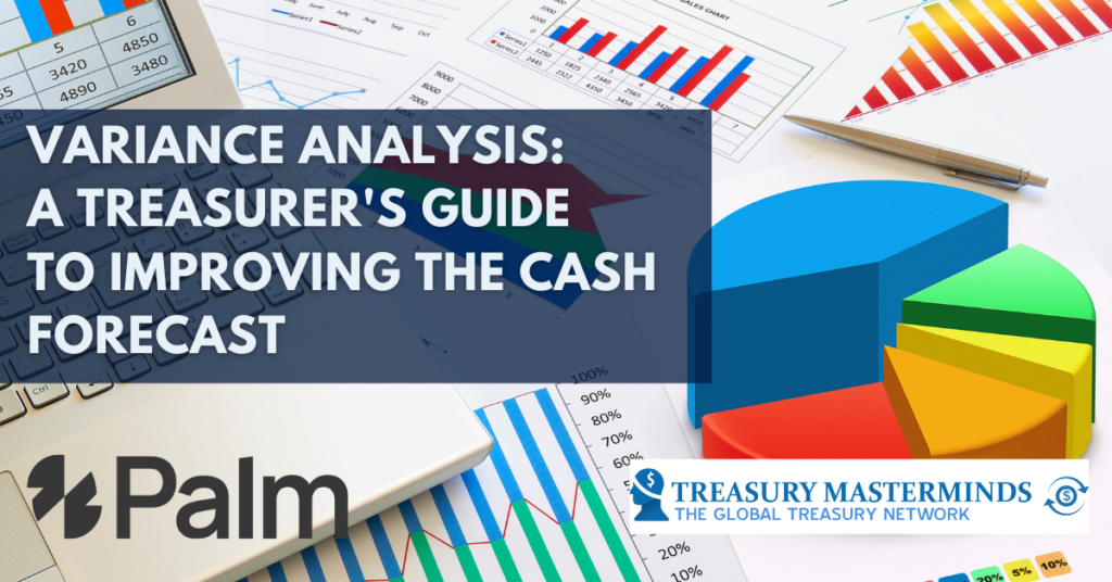 Variance Analysis: A Treasurer’s Guide to Improving the Cash Forecast