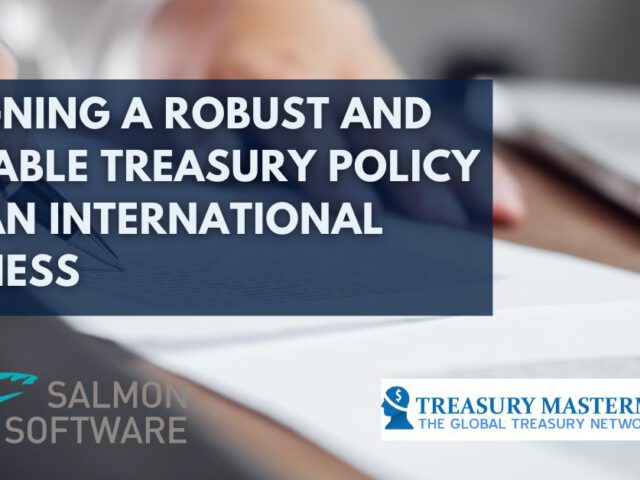 Designing a Robust and Scalable Treasury Policy for an International Business