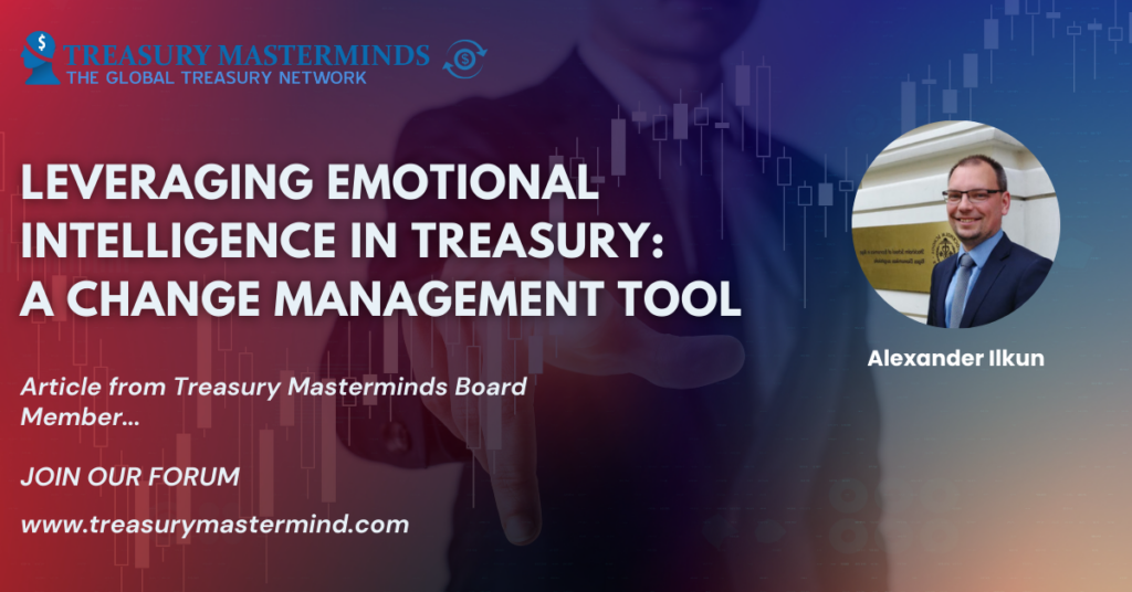 Leveraging Emotional Intelligence in Treasury: A Change Management Tool