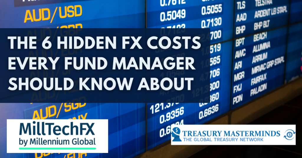 The 6 hidden FX costs every fund manager should know about