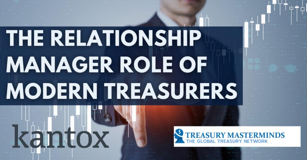 The Relationship Manager Role of Modern Treasurers