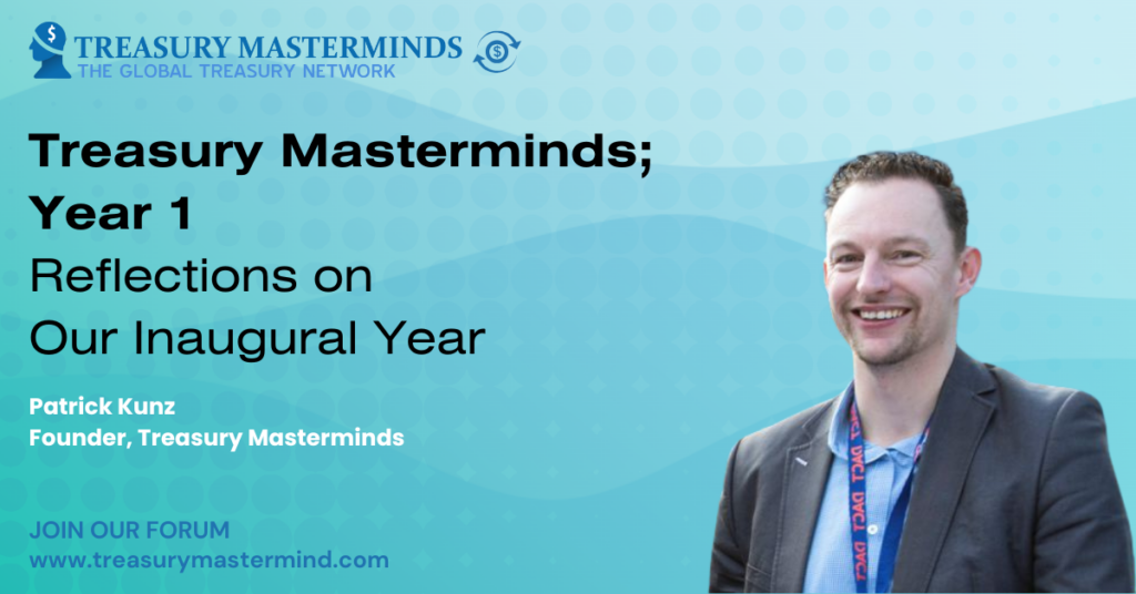 Treasury Masterminds; Year 1. Reflections on our Inaugural Year