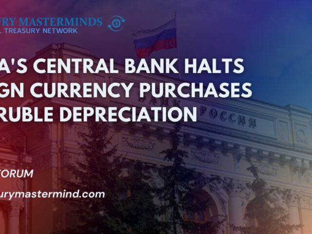 Russia&rsquo;s Central Bank Halts Foreign Currency Purchases Amid Ruble Depreciation