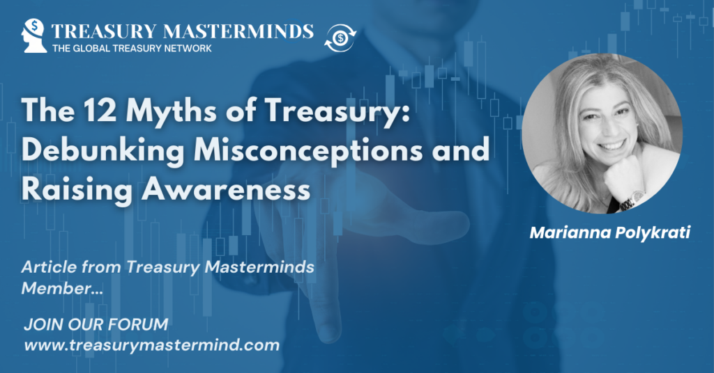The 12 Myths of Treasury: Debunking Misconceptions and Raising Awareness