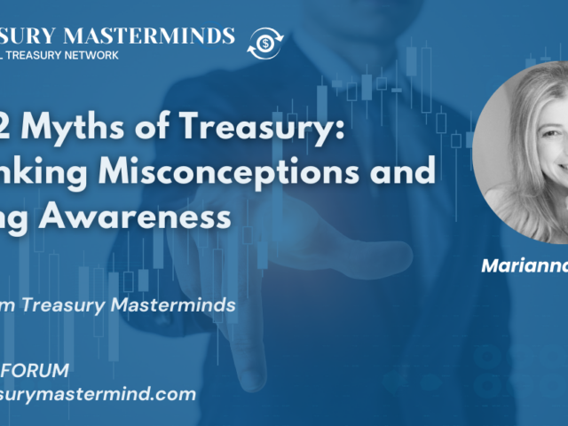 The 12 Myths of Treasury: Debunking Misconceptions and Raising Awareness