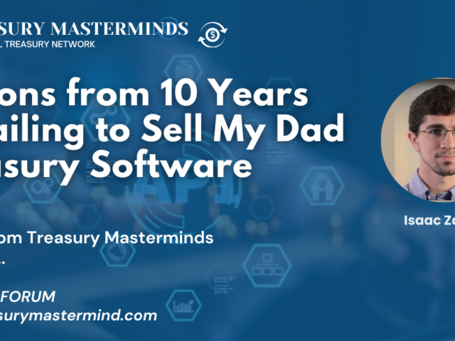 Lessons from 10 Years of Failing to Sell My Dad Treasury Software