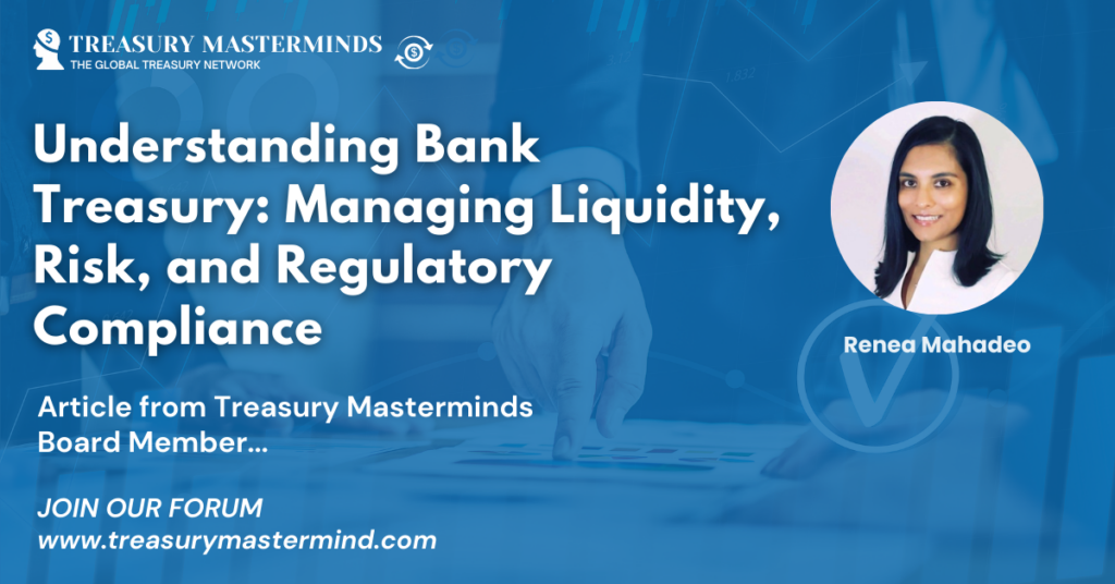 Understanding Bank Treasury: Managing Liquidity, Risk, and Regulatory Compliance
