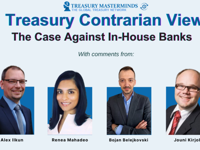 Treasury Contrarian View: The Case Against In-House Banks