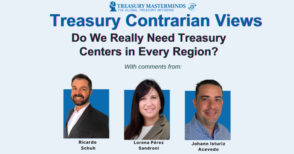 Treasury Contrarian View: Do We Really Need Treasury Centers in Every Region?