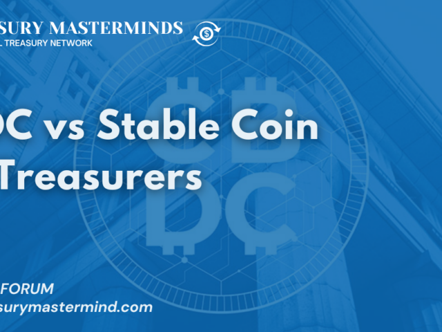 CBDC vs Stable Coin for Treasurers