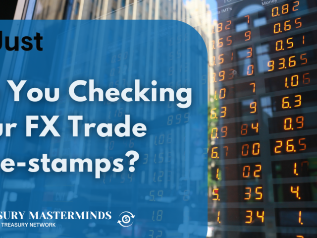 Are You Checking Your FX Trade Time-stamps?
