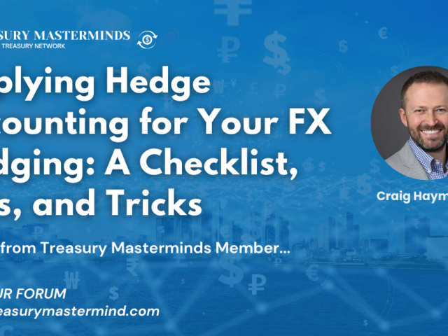 Applying Hedge Accounting for Your FX Hedging: A Checklist, Tips, and Tricks
