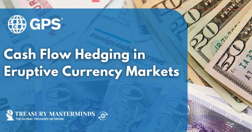 Cash Flow Hedging in Eruptive Currency Markets