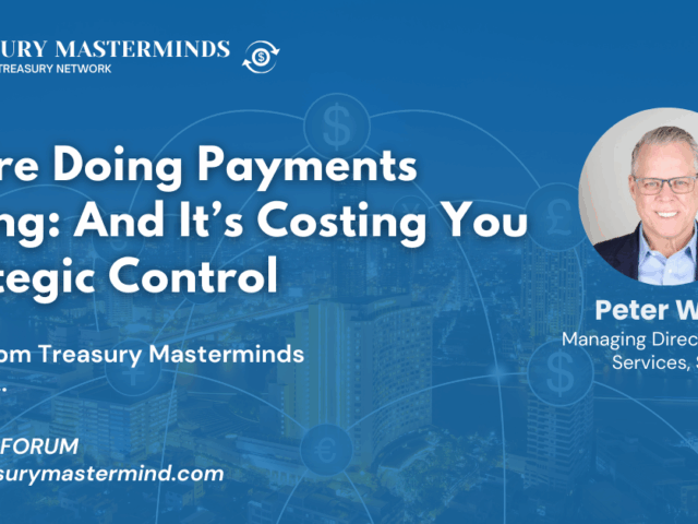 You’re Doing Payments Wrong—And It’s Costing You Strategic Control