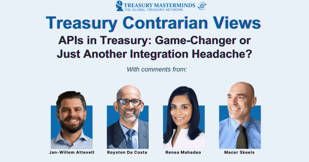 Treasury Contrarian View: APIs in Treasury — Game-Changer or Just Another Integration Headache?