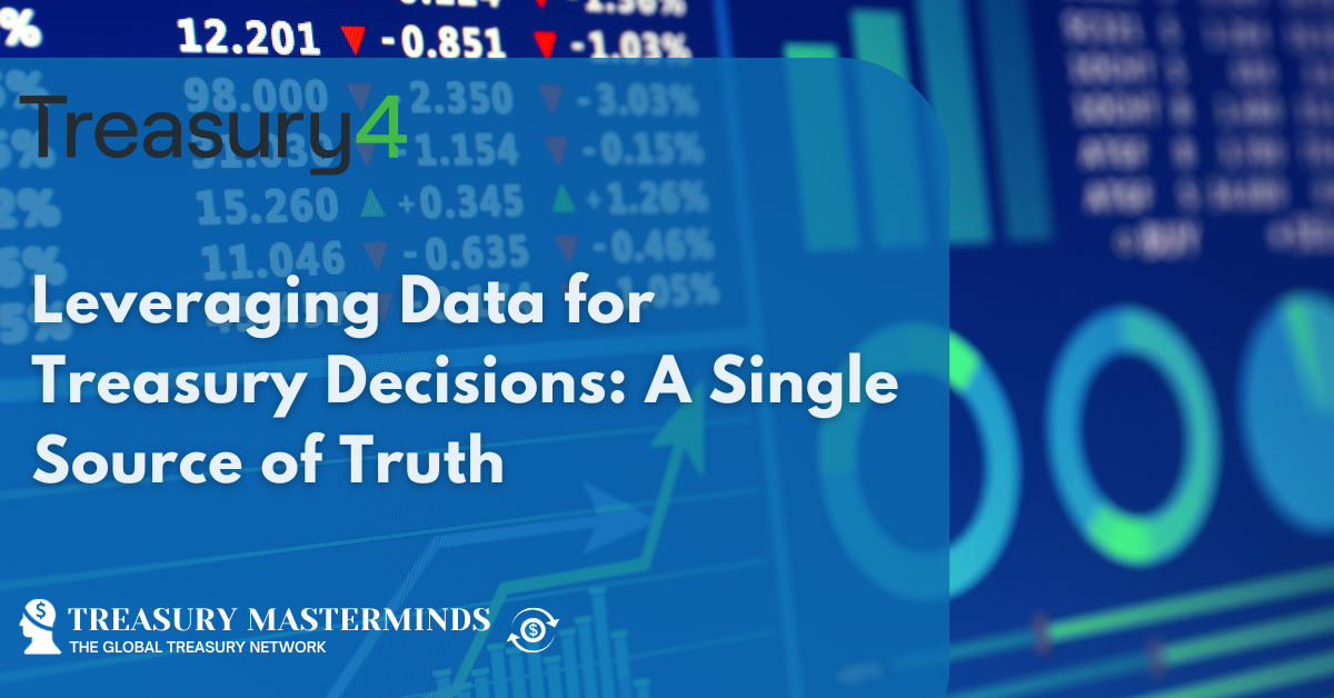 Leveraging Data for Treasury Decisions: A Single Source of Truth&nbsp;