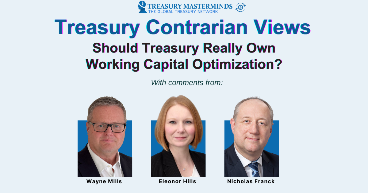 Treasury Contrarian View: Should Treasury Really Own Working Capital Optimisation?