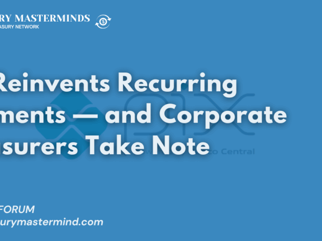 Pix Reinvents Recurring Payments — and Corporate Treasurers Take Note