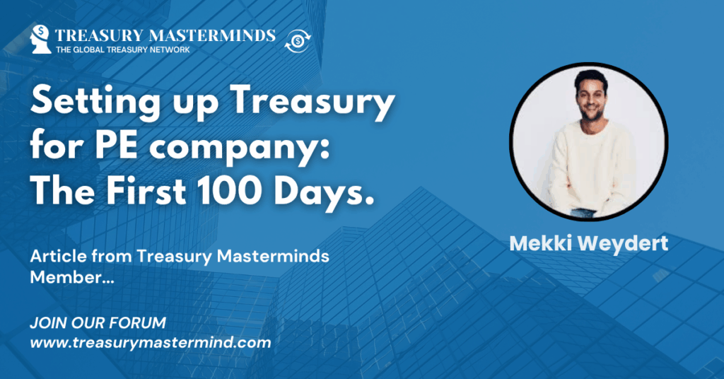 Setting up Treasury for PE company: The First 100 Days.