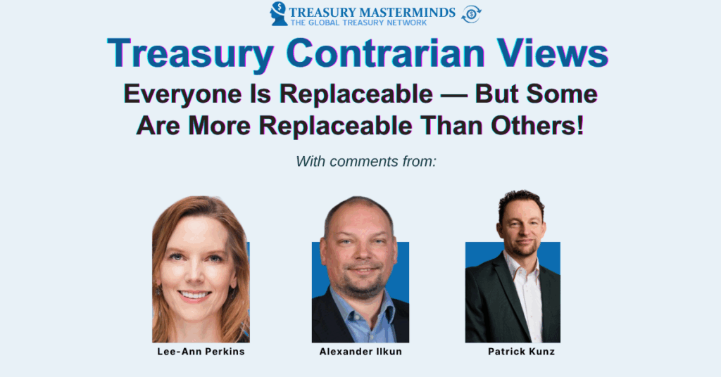 Treasury Contrarian View: Everyone Is Replaceable — But Some Are More Replaceable Than Others!
