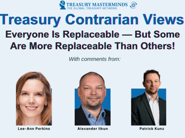 Treasury Contrarian View: Everyone Is Replaceable — But Some Are More Replaceable Than Others!