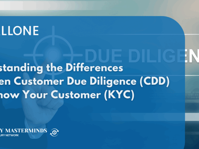 Understanding the Differences Between Customer Due Diligence (CDD) and Know Your Customer (KYC)